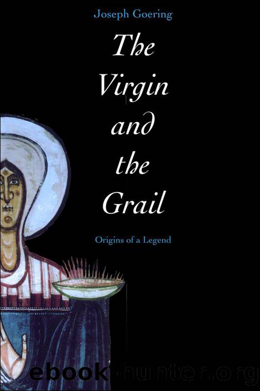 The Virgin and the Grail by Goering Joseph Ward