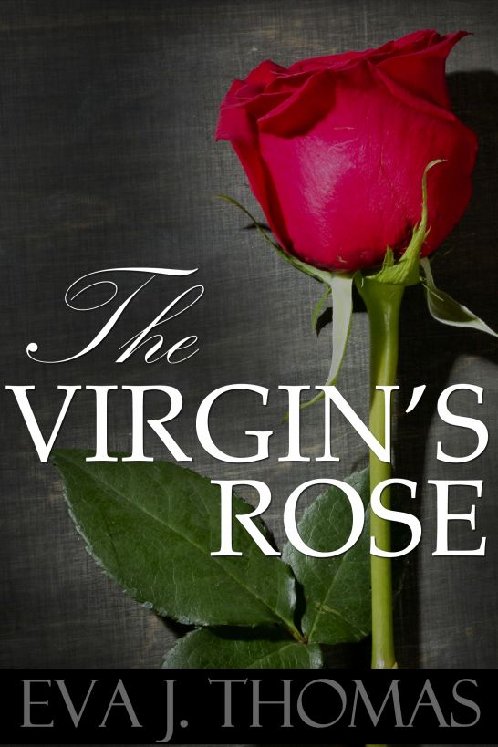 The Virgin's Rose (A Werewolf/Vampire Short Story) by Eva J Thomas