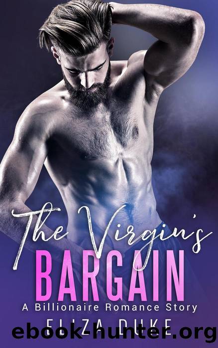The Virginâs Bargain: A Billionaire Romance Story by Eliza Duke