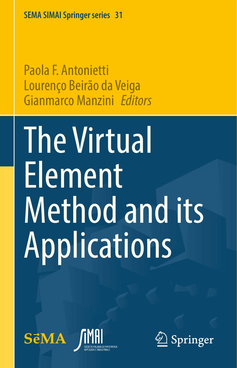 The Virtual Element Method and its Applications by Paola F. Antonietti Lourenço Beirão da Veiga Gianmarco Manzini