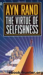 The Virtue of Selfishness by Ayn Rand & Nathaniel Branden
