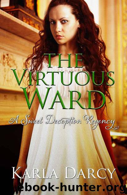 The Virtuous Ward (Sweet Deception Regency #5) by Darcy Karla