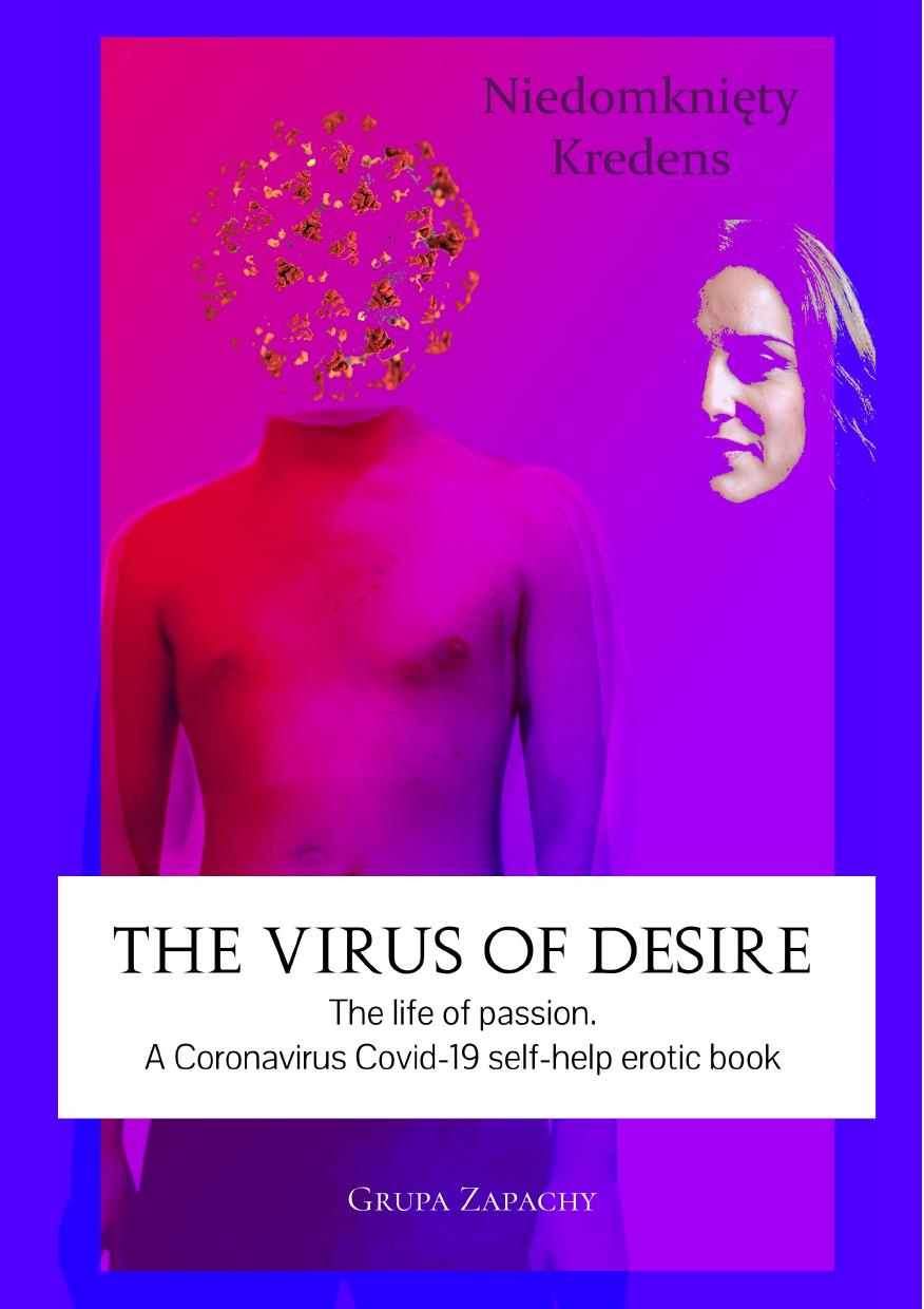 The Virus of Desire. The Life of Passion. A Coronavirus COVID-19 self-help erotic book by Niedomknięty Kredens