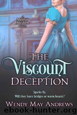 The Viscount Deception: A Sweet Regency Romance Adventure (Mayfair Mayhem Book 3) by Wendy May Andrews