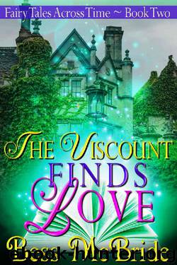 The Viscount Finds Love (Fairy Tales Across Time Book 2) by Bess McBride