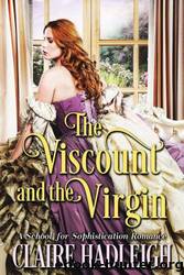 The Viscount and the Virgin by Claire Hadleigh