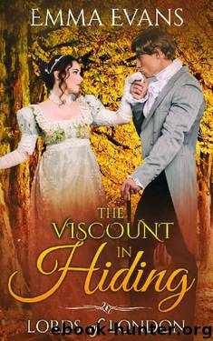 The Viscount in Hiding (Lords of London Book 1) by Emma Evans