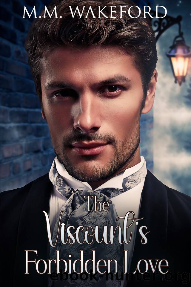 The Viscount's Forbidden Love: A Historical MM Romance (The Stanton Legacy Book 4) by M.M. Wakeford