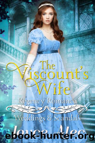 The Viscountâs Wife~Weddings & Scandals by Joyce Alec