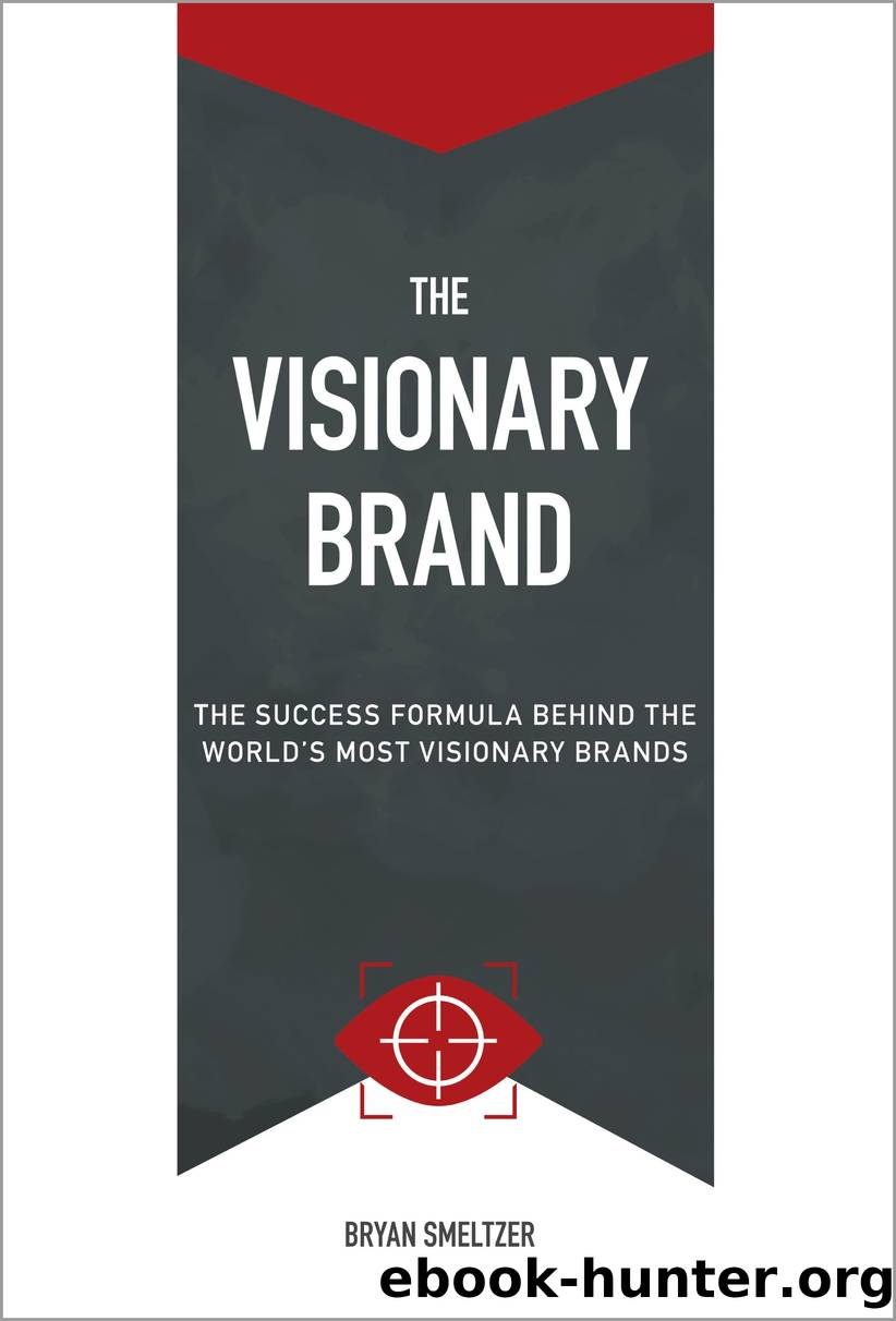 The Visionary Brand by Bryan D Smeltzer