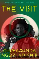 The Visit by Chimamanda Ngozi Adichie