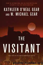 The Visitant: Book I of the Anasazi Mysteries by Kathleen O'Neal Gear & W. Michael Gear