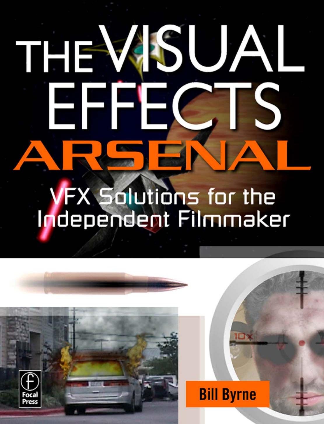 The Visual Effects Arsenal by Byrne Bill