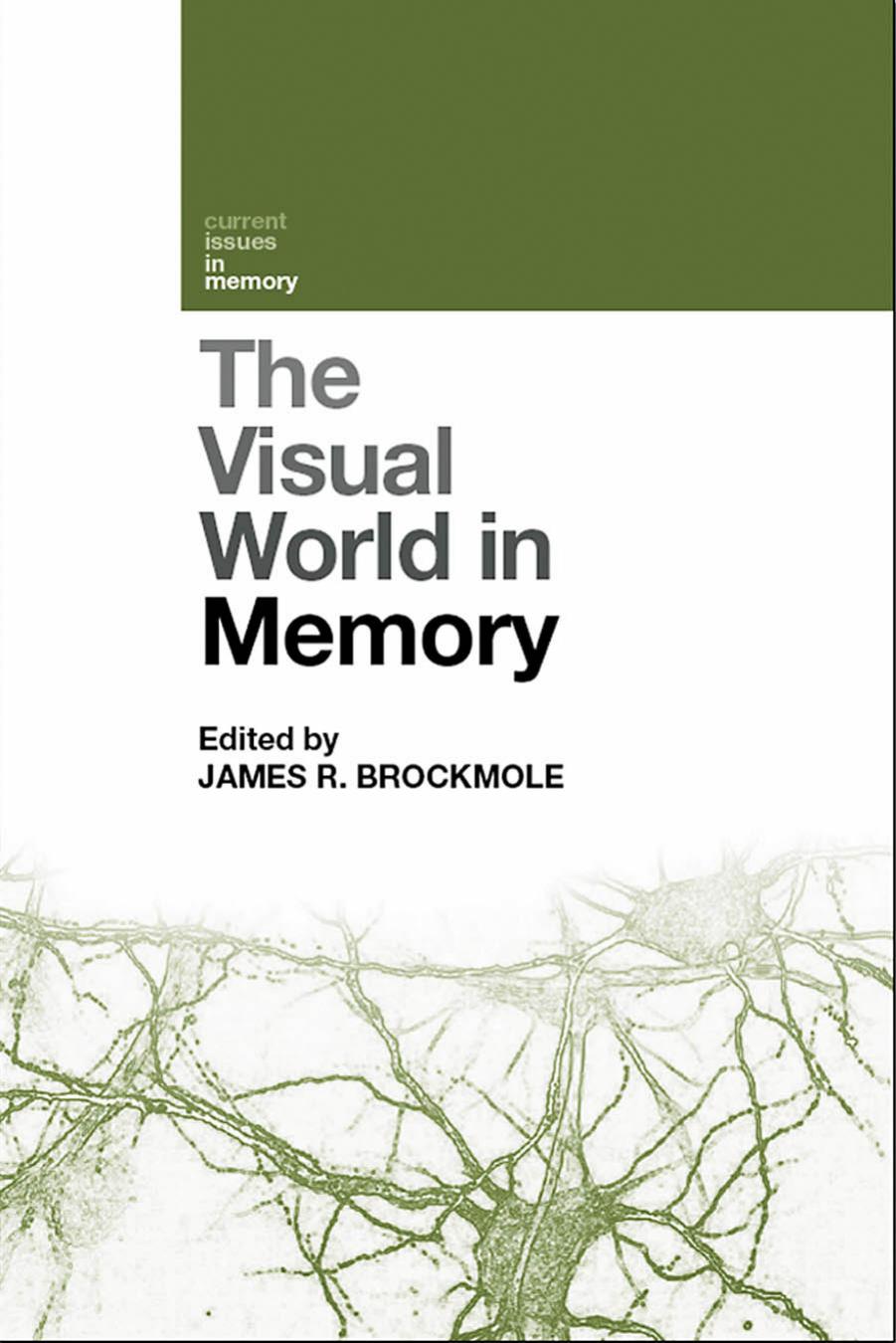 The Visual World in Memory (Current Issues in Memory) by James Brockmole