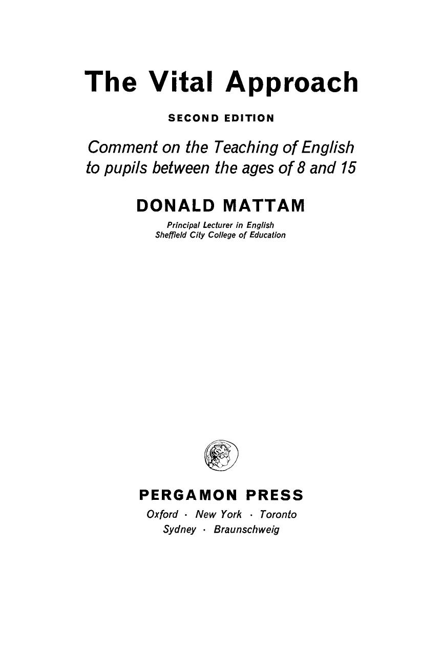 The Vital Approach. Comment on the Teaching of English to Pupils Between the Ages of 8 and 15 by Donald Mattam (Auth.)