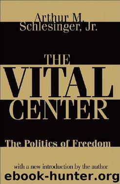 The Vital Center: Politics of Freedom by Arthur M. Schlesinger