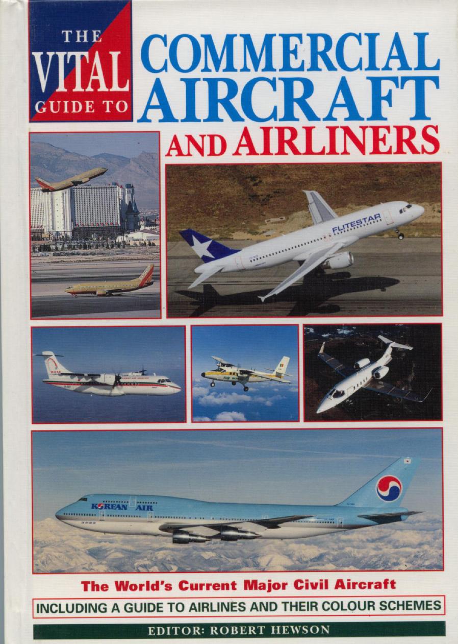 The Vital Guide to Commercial Aircraft and Airliners: The World's Current Major Civil Aircraft by Voyageur Press Robert Hewson