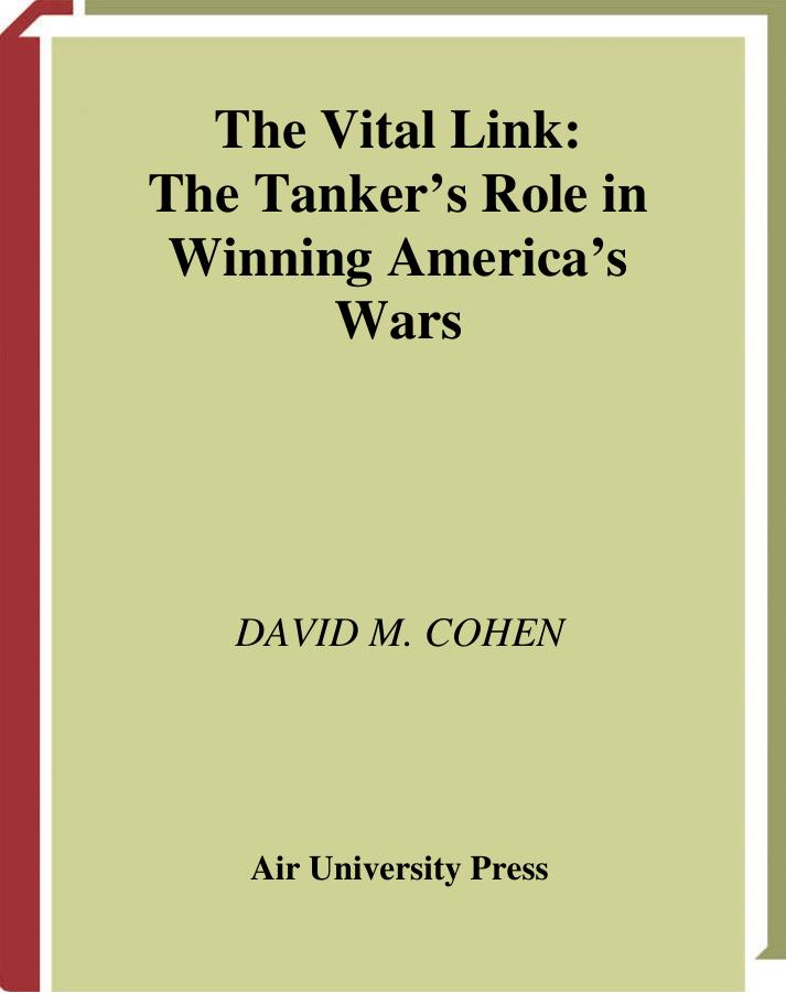 The Vital Link: The Tanker's Role in Winning America's Wars by Unknow