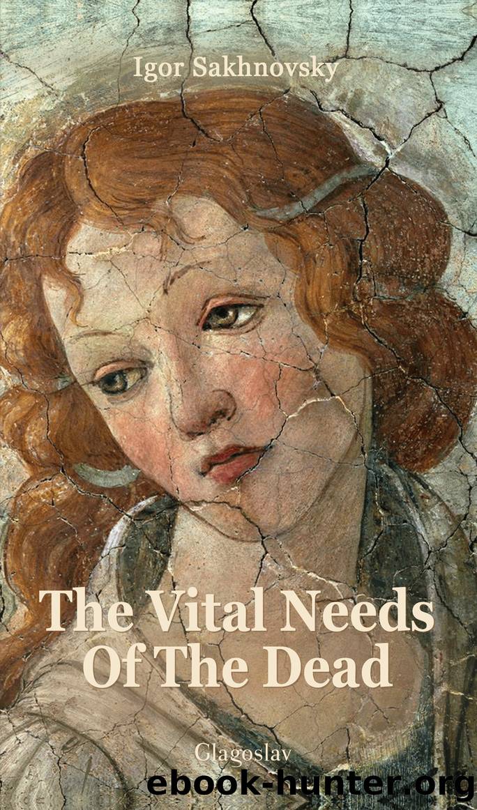The Vital Needs of the Dead by Igor Sakhnovsky
