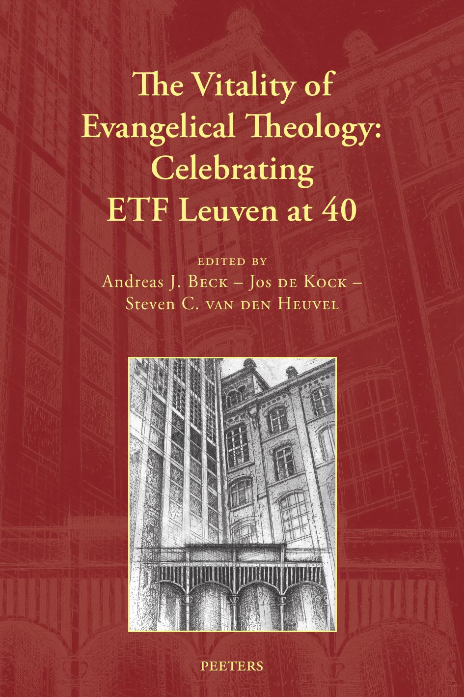 The Vitality of Evangelical Theology: Celebrating Etf Leuven at 40 (Christian Perspectives on Leadership and Social Ethics, 8) by A. J. Beck (editor) J. De Kock (editor) S. C. Van Den Heuvel (editor)