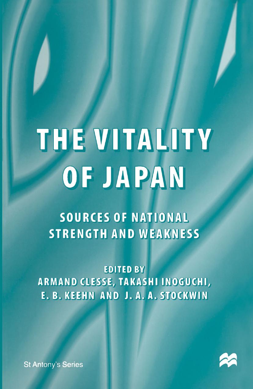 The Vitality of Japan: Sources of National Strength and Weakness by Armand Clesse Takashi Inoguchi E. B. Keehn J. A. A. Stockwin (eds.)