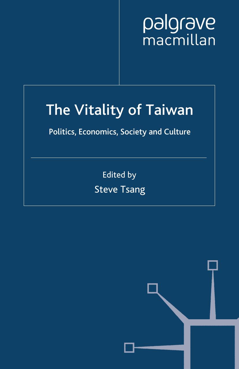 The Vitality of Taiwan: Politics, Economics, Society and Culture by Steve Tsang (eds.)