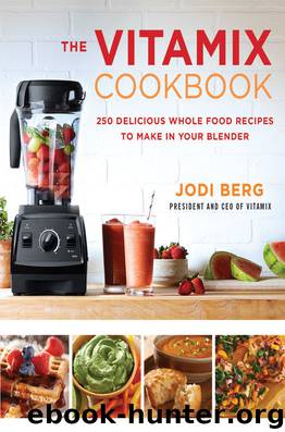 The Vitamix Cookbook by Berg Jodi