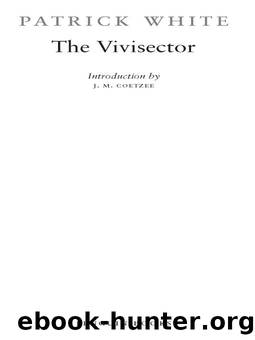 The Vivisector by Patrick White & J. M. Coetzee