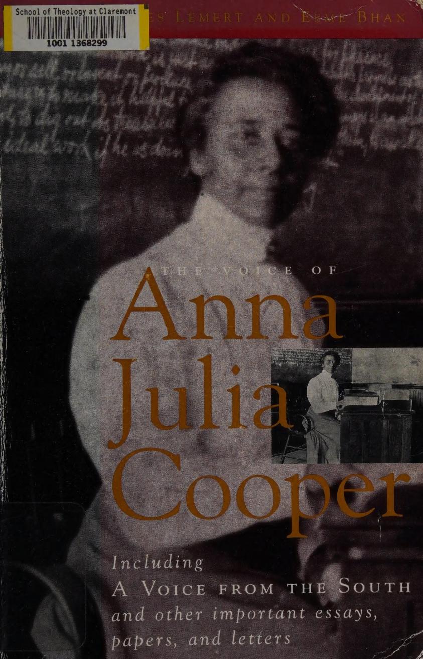 The Voice of Anna Julia Cooper: Including A Voice From the South and Other Important Essays, Papers, and Letters by Anna Julia Cooper; Charles Lemert; Esme Bhan