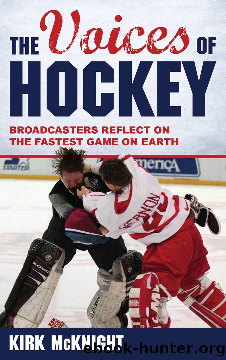 The Voices of Hockey by Kirk McKnight