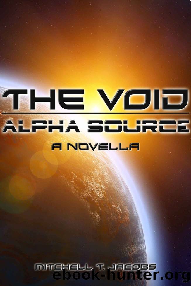 The Void- Alpha Source by Mitchell T Jacobs