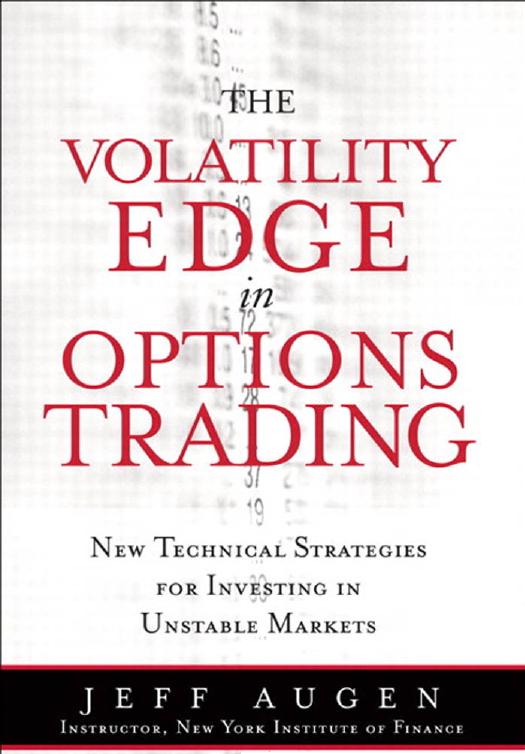 The Volatility Edge in Options Trading: New Technical Strategies for Investing in Unstable Markets by Jeff Augen