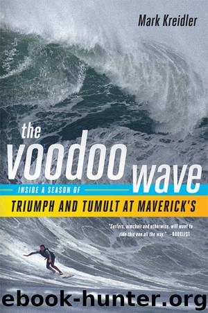The Voodoo Wave: Inside a Season of Triumph and Tumult at Maverick's by Mark Kreidler
