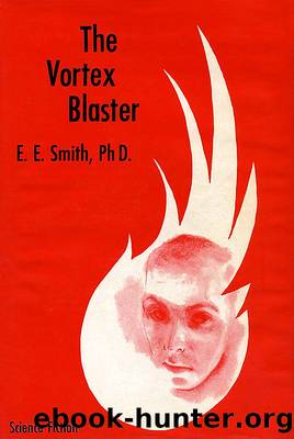 The Vortex Blaster by Edward E Smith
