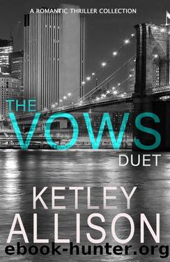 The Vows: A Romantic Thriller Duet by Ketley Allison