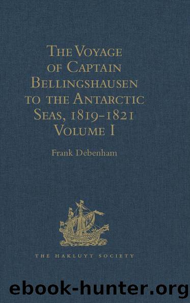 The Voyage of Captain Bellingshausen to the Antarctic Seas, 1819-1821 by Frank Debenham