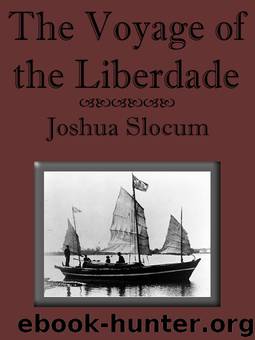 The Voyage of the Liberdade by Joshua Slocum