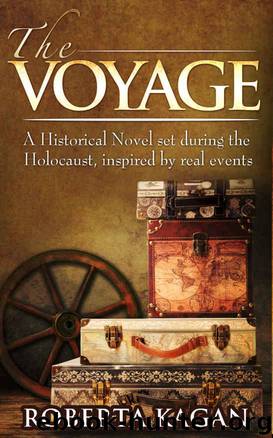 The Voyage: A Historical Novel set during the Holocaust, inspired by real events by Roberta Kagan