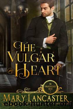 The Vulgar Heart (The Unmarriageable Series Book 3) by Mary Lancaster & Dragonblade Publishing