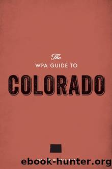 The WPA Guide to Colorado by Federal Writers' Project