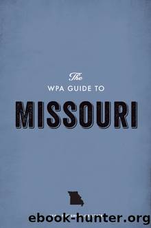 The WPA Guide to Missouri by Federal Writers' Project