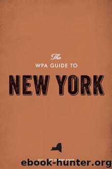 The WPA Guide to New York by Federal Writers' Project