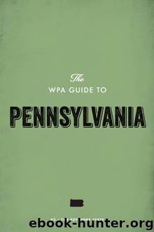 The WPA Guide to Pennsylvania by Federal Writers' Project