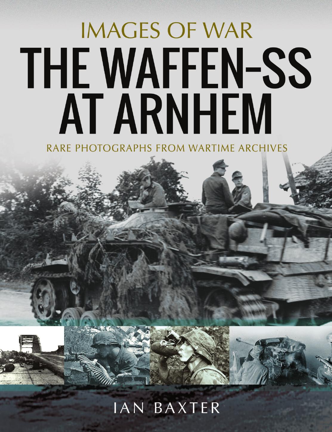 The Waffen-SS at Arnhem by Ian Baxter