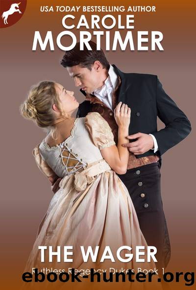 The Wager: Ruthless Regency Dukes 1 by Carole Mortimer