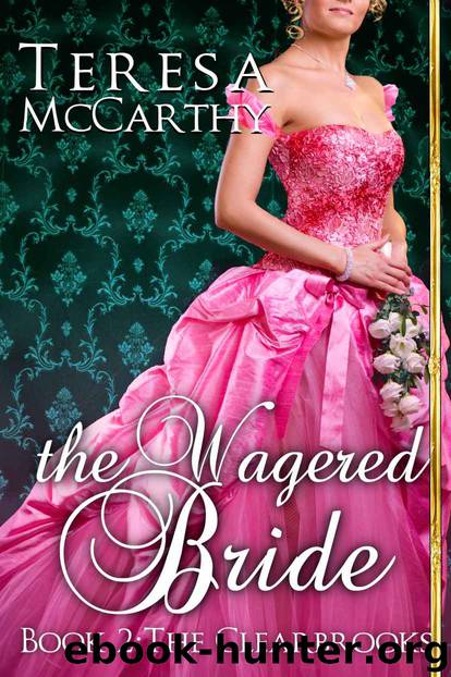 The Wagered Bride (The Clearbrooks) by McCarthy Teresa