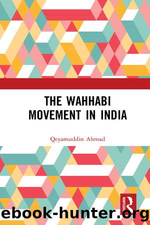 The Wahhabi Movement in India by Qeyamuddin Ahmad