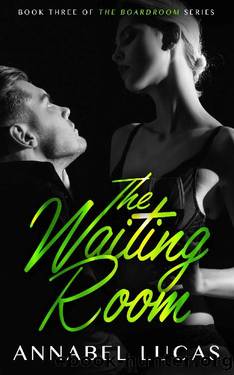 The Waiting Room: Book Three of The Boardroom Series by Annabel Lucas