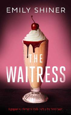 The Waitress: a gripping psychological thriller with a breakneck twist by Emily Shiner