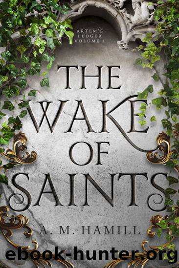The Wake of Saints by A.M. Hamill